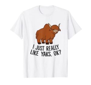 i just really like yaks, ok cute yak t-shirt
