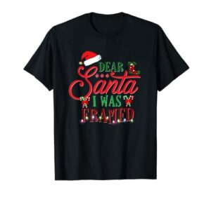dear santa i was framed christmas stocking stuffer apparel t-shirt