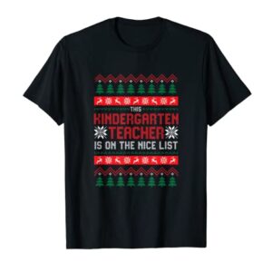 Kindergarten Teacher Nice List Ugly Christmas Style Xmas T-Shirt