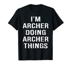 i’m archer doing archer things, name birthday t-shirt