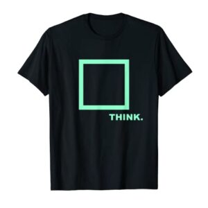 Be smart - Think outside the Box T-Shirt