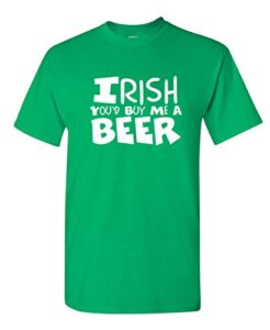 feelin good tees irish you’d buy me a beer fun irish st. patricks day t shirt l irish green1