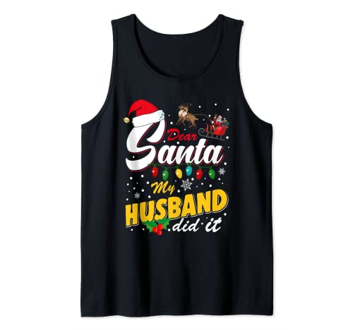 Funny Christmas Naughty List Dear Santa My Husband Did It Tank Top