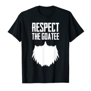 Respect The Goatee Funny Beard Graphic Novelty Gift Cool Pun T-Shirt