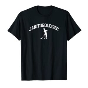 Mens Janitorologist Janitor Cleaner Cleaning Worker House Gift T-Shirt