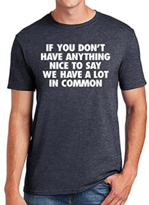 if you don’t have anything nice to say funny t-shirt, cute joke t shirt gifts for men heather navy medium
