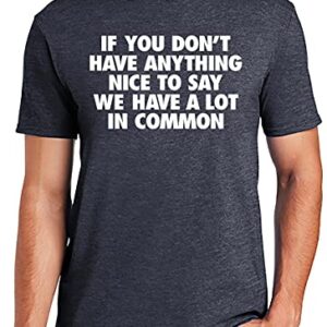 If You Don't Have Anything Nice to Say Funny T-Shirt, Cute Joke T Shirt Gifts for Men Heather Navy Medium