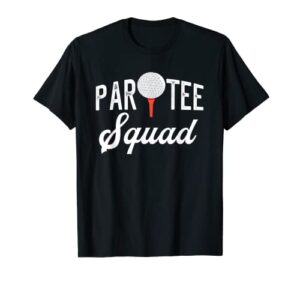 partee squad funny partee golf pun t-shirt