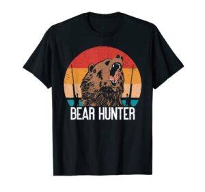bear hunter | hunting lover funny hunting t-shirt