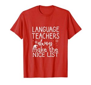 christmas language teacher always make the nice list santa t-shirt