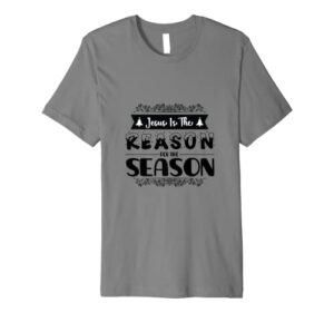 christian jesus the reason christmas stocking stuffer premium t-shirt