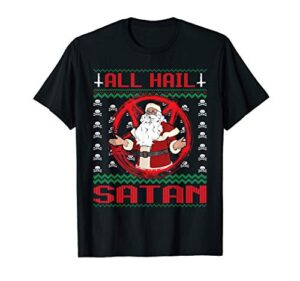 all hail satan gift 666 satanic santa occult ugly christmas t-shirt