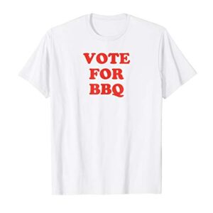Vote for BBQ T-Shirt