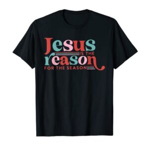 Christian Jesus The Reason Christmas Stocking Stuffer T-Shirt