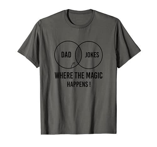 Mens Dad jokes where the magic happens T-Shirt,funny father's day T-Shirt