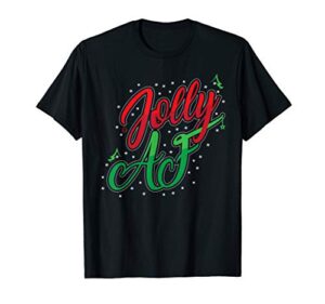 funny christmas gift – stocking stuffer – jolly af t-shirt