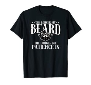 mens the longer the beard the longer my patience is funny quote t-shirt