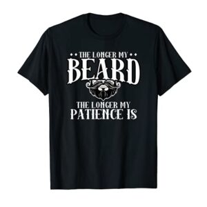 Mens The Longer The Beard The Longer My Patience Is Funny Quote T-Shirt