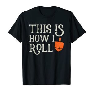 This Is How I Roll Dreidel Chanukah Hanukkah Jewish T-Shirt