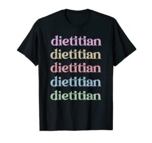 dietitian appreciation dietetics t-shirt