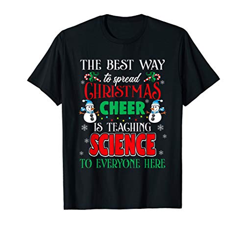 Scientist Gift Spread Christmas Cheer Science Teacher T-Shirt