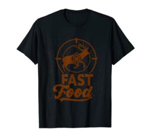 fast food funny hunter gift idea deer hunting t-shirt
