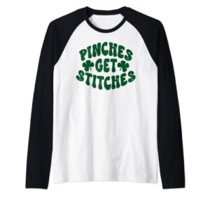 pinches get stitches funny st patrick’s day raglan baseball tee
