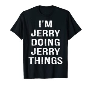 mens i’m jerry doing jerry things, name birthday t-shirt