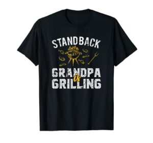 funny stand back grandpa is grilling bbq meat grill t-shirt