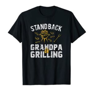 Funny Stand Back Grandpa is Grilling BBQ Meat Grill T-Shirt