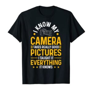 Funny Photography My Camera Takes Good Pictures Photographer T-Shirt