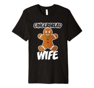 gingerbread wife christmas stocking stuffer premium t-shirt