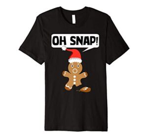 gingerbread man oh snap cookie christmas stocking stuffer premium t-shirt