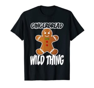 gingerbread wild thing christmas stocking stuffer t-shirt