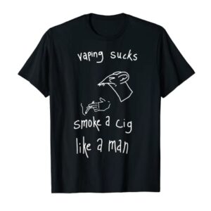 Heart Attack Man Vaping Sucks Smoke A Cig Like A Man T-Shirt