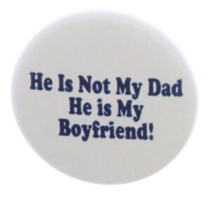 he is not my dad – he is my boyfriend 2.25″ bottle opener humor dating older men