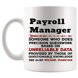 funny payroll manager mug gift – 11oz coffee cup – best gifts for men women t-shirt cups mugs