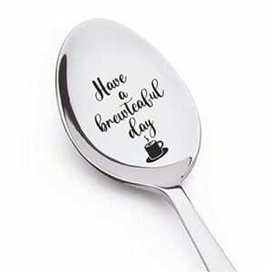 have a brewteaful day engraved spoon gift | birthday gift for men women | christmas gifts | ideal gift for tea coffee lovers | stainless steel 7 inch spoon