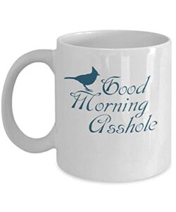 fish eddy inspired good morning asshole mug – birthday present for women or men – funny coffee mug or tea cup white 11oz – funny anniversary present ideas for him her 2ns6r2