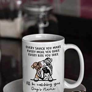 Personalized English Bulldog Coffee Mug, Every Snack You Make I'll Be Watching You, Customized Dog Mugs for Mom Dad, Gifts for Dog Lover, Mothers Day, Fathers Day, Birthday Presents