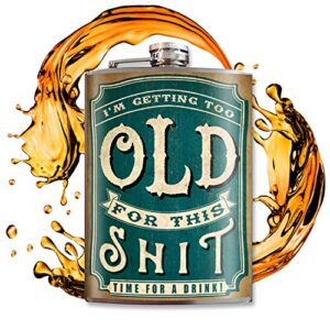 too old for this shit flask – flasks for liquor for men – funny gifts for men – funny gift – cool gifts – 8 oz stainless steel flask – retirement gifts for men funny – hip flask – trixie and milo