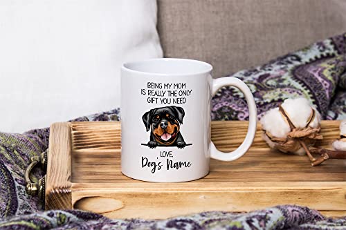 Personalized German Rottweiler Coffee Mug, Custom Dog Name, Customized Gifts For Dog Mom, Mother's Day, Gifts For Dog Lovers, Being My Mom is the Only Gift You Need