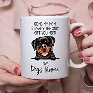 Personalized German Rottweiler Coffee Mug, Custom Dog Name, Customized Gifts For Dog Mom, Mother's Day, Gifts For Dog Lovers, Being My Mom is the Only Gift You Need