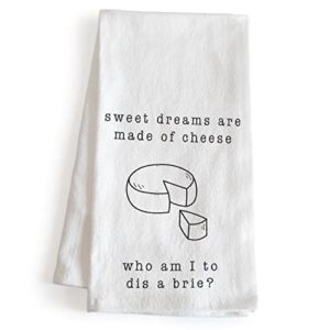 sweet dreams are made of cheese who am i to dis a brie funny kitchen dish towel 18×24 inch, sweet dreams kitchen towel funny kitchen towel saying, funny dish towel saying, sweet dreams tea towel