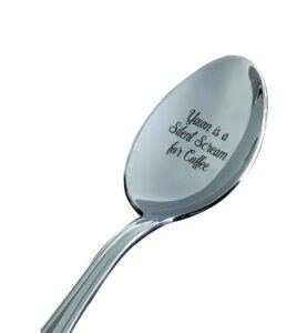 a yawn is a silent scream for coffee | engraved stainless spoon | best gift for coffee lovers | unique gifts for employee / co workers | family / friends – christmas / birthday gifts | wife to husband
