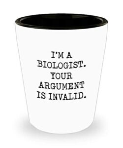 for biologist i’m a biologist your argument is invalid funny gag witty ideas drinking shot glass shooter birthday stocking stuffer