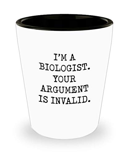 For Biologist I'm A Biologist Your Argument Is Invalid Funny Gag Witty Ideas Drinking Shot Glass Shooter Birthday Stocking Stuffer