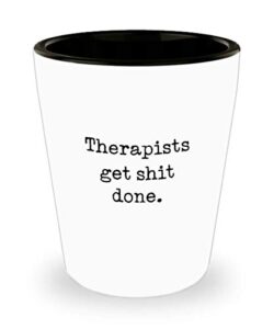 for therapists therapists get shit done funny gag witty ideas drinking shot glass shooter birthday stocking stuffer