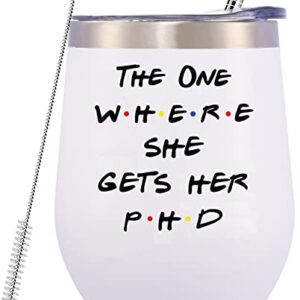 Unique PhD Graduation Idea Gift-Doctorates Degree-Doctor Gift-Student Graduate Gift for Best Friend Daughter Cousin Sister-12oz Tumbler Coffee Mug Cup-THE ONE WHERE SHE GETS HER PHD