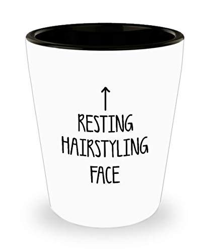 For Hairstylist Resting Hairstyling Face Funny Witty Gag Ideas Drinking Shot Glass Shooter Birthday Stocking Stuffer